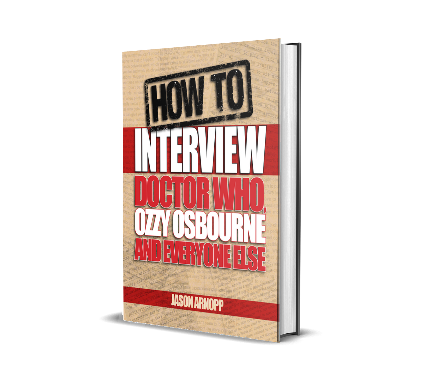 How To Interview Doctor Who, Ozzy Osbourne And Everyone Else by Jason Arnopp: become a better journalist